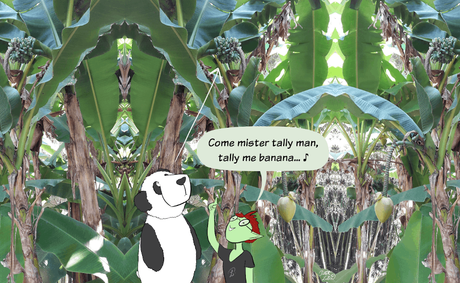 Photo de dessous d'un bananier qui présente de petites bananes en hauteur. Petit Lutin et Moustache sont dessinés. Petit Lutin pointe les bananes du doigt et dit à Moustache en chantant "Come mister tally man, tally me banana" extrait de Banana Boat Son (Day-O) chanté par Harry Belafonte.