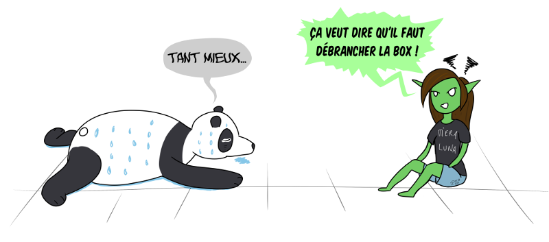 Case de BD : Moustache le pandaest soulagé, mais Petit Lutin rouspète car elle aimerait bien ne pas avoir à débrancher la box !