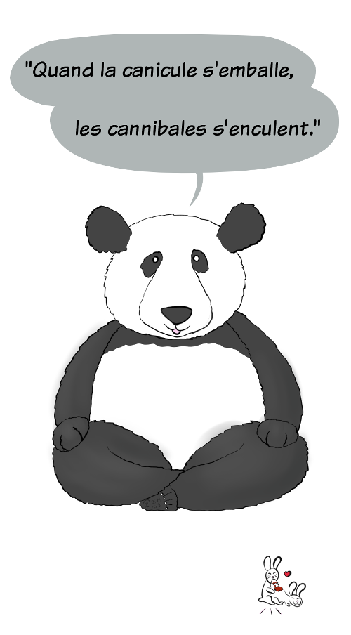Case de BD : Moustache le panda dit 'Quand la canicule s'emballe, les cannibales s'enculent'. Les lapins font toujours des galipettes, celui ou celle du dessous a été croqué littéralement par celui du dessus.
