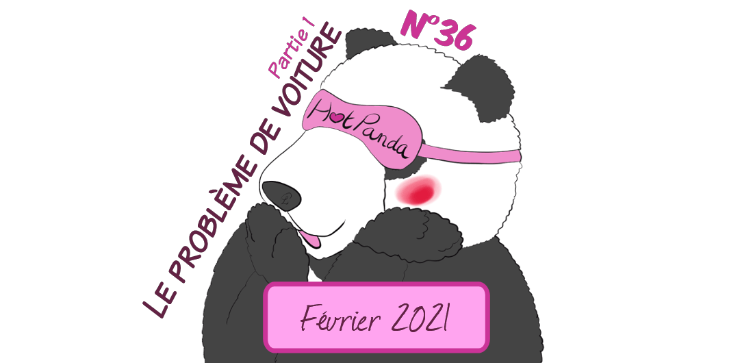 Image bannière de l'épisode numéro 36 des HotPandas : Moustache le panda qui fait huhu. L'épisode s'intitule "Le problème de voiture, partie 1"
