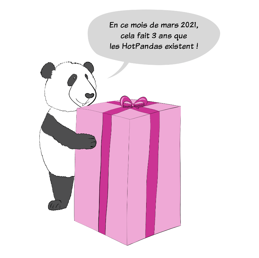 Moustache le panda se tient près d'un énorme cadeau. Il dit "En ce mois de mars 2021, cela fait 3 ans que les HotPandas existent !"