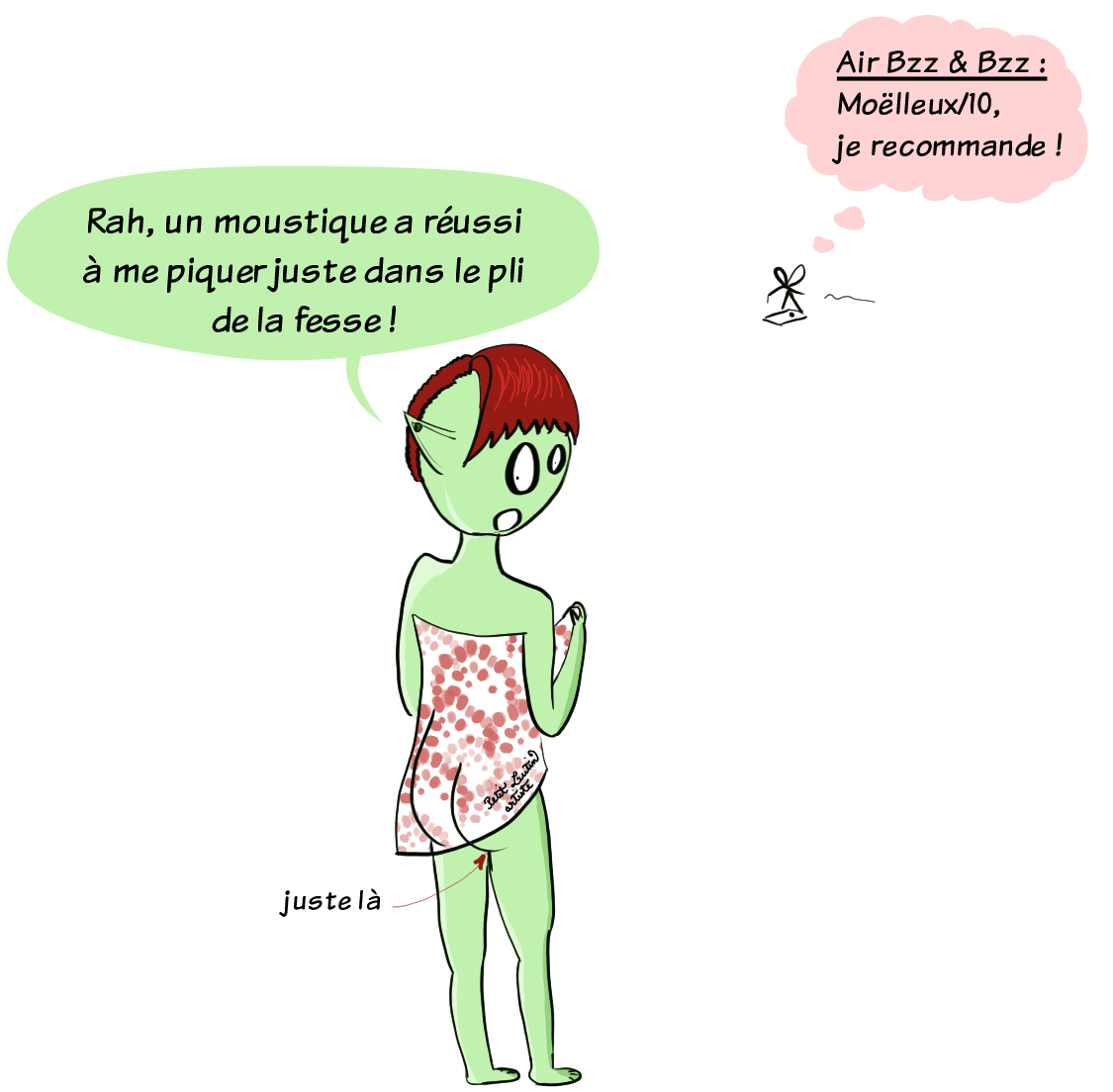 Petit Lutin, en serviette, s'aperçoit qu'elle a une piqûre de moustique dans le pli de la fesse, et elle râle à ce sujet. On voit un moustique qui écrit sur son téléphone sur "Air Bzz & Bzz" : moëlleux/10, je recommande !