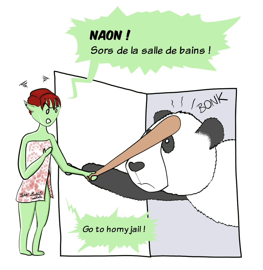 Énervée, Petit Lutin frappe Moustache avec une batte de baseball en criant : "Non ! Sors de la salle de bains ! Go to horny jail !" Le bruit de la batte de baseball sur la tête de Moustache fait un gros BONK !