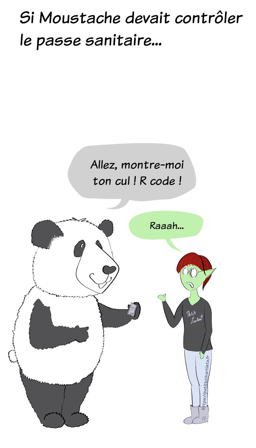 Si Moustache le panda devait contrôler le passe sanitaire, il dirait : "Allez, montre-moi ton cul ! R code !" sous le regard désabusé de Petit Lutin