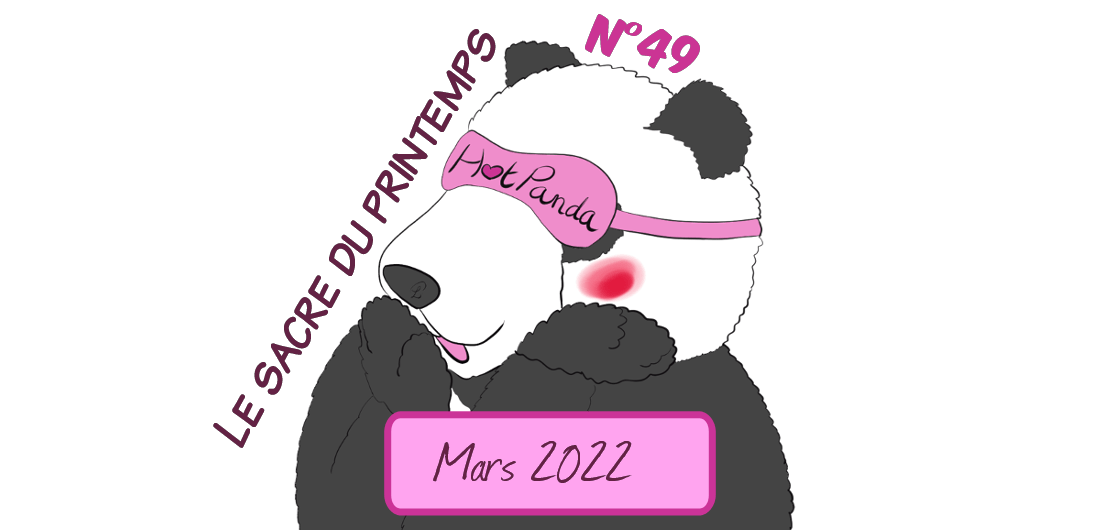 Episode 49 des HotPandas : le sacre du printemps