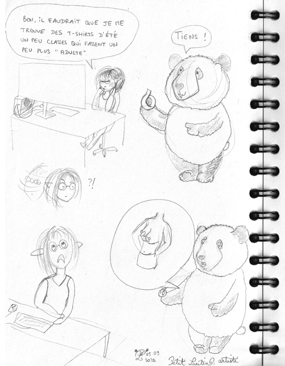 Petit Lutin qui regarde des sites de vêtements en disant :"Bon, il faudrait que je me trouve des t-shirts d'été un peu classes qui fassent un peu plus "adultes". Moustache le panda lui tend du gros scotch. Elle ne comprend pas, alors il lui explique qu'il imagine juste du scotch sur les seins. Elle lève les yeux au ciel (clin d'oeil au meme Distracted Boyfriend)