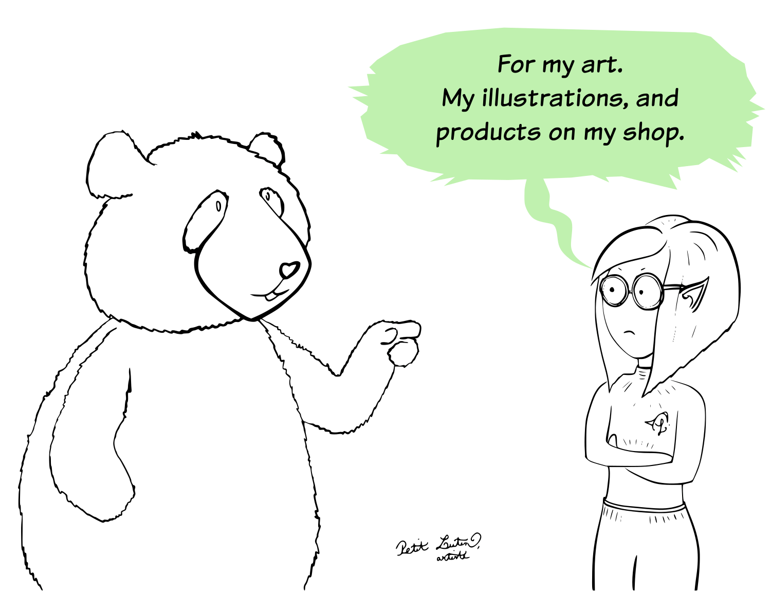 She still finds the patience to reply "For my art. My illustrations, products on my shop".