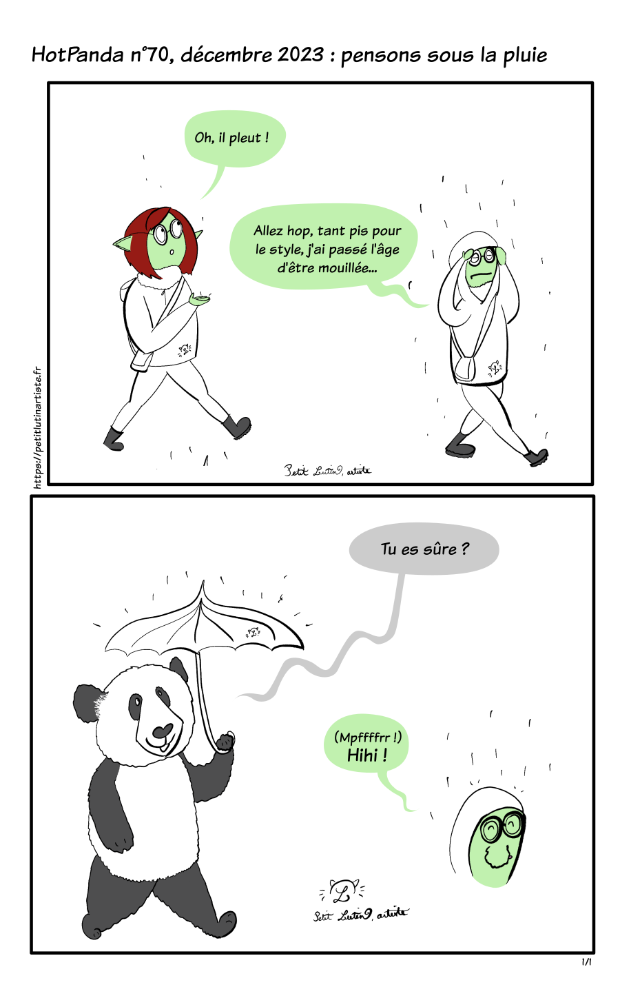 Case de BD : Petit Lutin qui marche sous la pluie et qui dit met sa capuche en disant "Alez hop, tant pis pour le style, j'ai passé l'âge d'être mouillée !" Moustache le panda qui lui dit "Tu es sûre ?" et Petit Lutin rigole