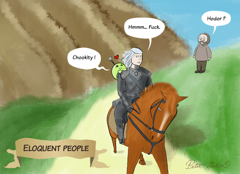 Illustration fanart : Mooncake s'accroche à Geralt de Riv (le sorceleur) en faisant "Chookity !", Geralt, exaspéré, fait "Hmmm... Fuck." et Hodor, surpris, dit "Hodor ?"