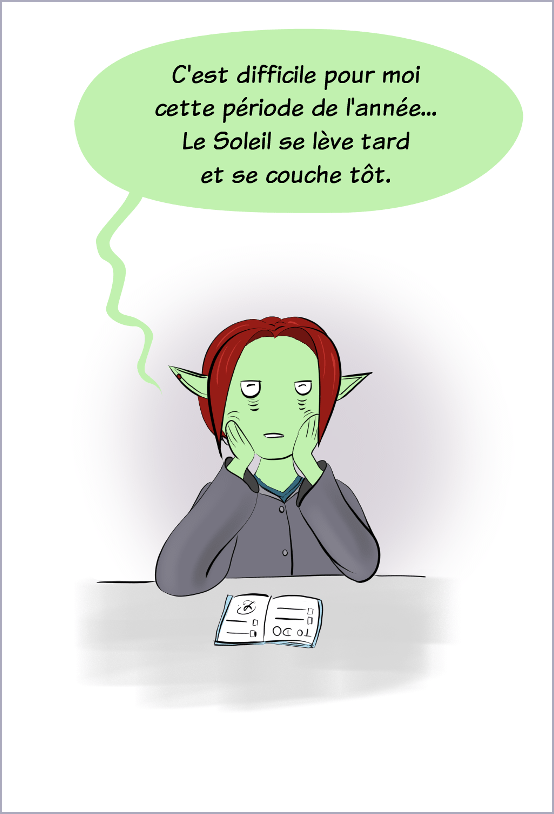 Case de BD : Petit Lutin, très fatiguée, dit "C'est difficile pour moi cette période de l'année... Le Soleil se lève tard et se couche tôt"