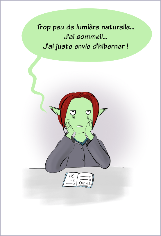 Case de BD : Petit Lutin, très fatiguée, dit "Trop peu de lumière naturelle... J'ai sommeil... J'ai juste envie d'hiberner !"