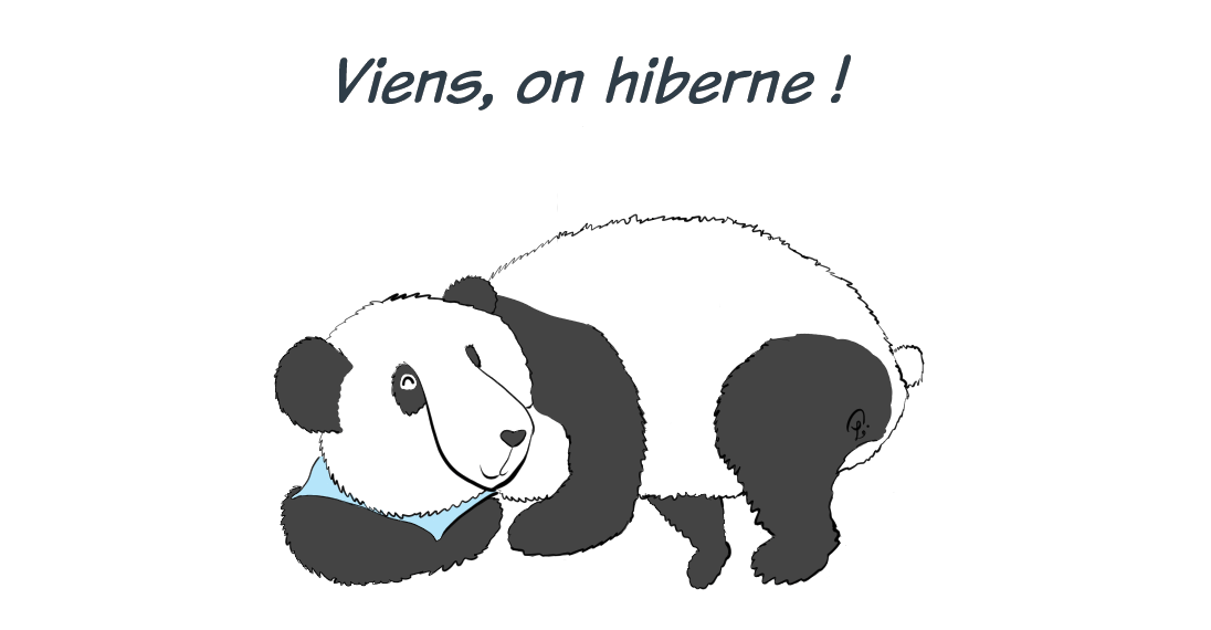 Moustache le panda dort, il est écrit "Viens, on hiberne !"